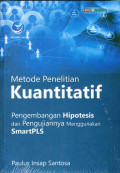 Metode Penelitian Kuantitatif: Pengembangan Hipotesis dan Pengujiannya Menggunakan SmartPLS