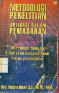Metode Penelitian Aplikasi dalam Pemasaran ; Dilengkapi dengan 8 bahasan Komprehensif Kasus Pemasaran