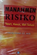 Manajemen Risiko: Teori, Kasus, dan Solusi