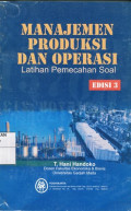 Manajemen Produksi Dan Operasi - Latihan Pemecahan Soal Edisi 3.