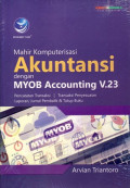 Mahir Komputerisasi Akuntansi Dengan MYOB Accounting V.23