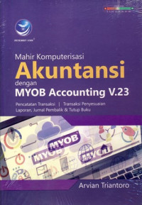 Mahir Komputerisasi Akuntansi Dengan MYOB Accounting V.23