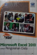 Panduan Praktis Microsoft Excel 2010 untuk Pengolahan Data