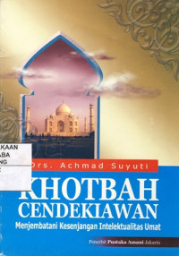 Khotbah Cendikiawan : Menjembatani Kesenjangan Intelektualitas Umat