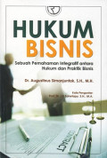Hukum Bisnis: Sebuah Pemahaman Integratif Antara Hukum dan Praktik Bisnis