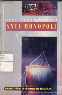 SERI HUKUM BISNIS : Anti Monopoli