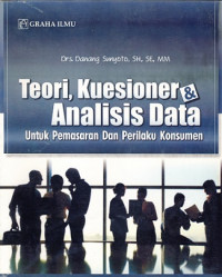 Teori, Kuesioner Dan Analisis Data Untuk Pemasaran &Perilaku Konsumen