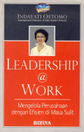 Leadership @ Work : Mengelola Perusahaan dengan Efisien di Masa Sulit