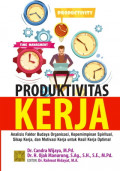 PRODUKTIVITAS KERJA ;  Analisis Faktor Budaya Organisasi, Kepemimpinan Spiritual, Sikap Kerja, dan Motivasi Kerja untuk Hasil Kerja Optimal   (EBOOK)