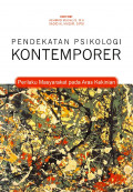 Pendekatan Psikologi Kontemporer ; Perilaku Masyarakat pada Aras Kekinian     (EBOOK)