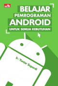 Belajar Pemograman Android Untuk Semua kebutuhan   (EBOOK)