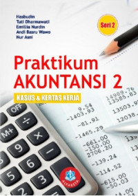 Praktikum AKUNTANSI 2 ; Kasus dan Kertas Kerja   (EBOOK)