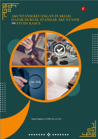 Akuntansi Keuangan Syariah, Dasar Hukum, Standar Akuntansi Dan Study Kasus     (EBOOK)