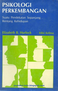 EBOOK : Psikologi Perkembangan ; Suatu pendekatan Sepanjang Rentang Kehidupan Edisi 5