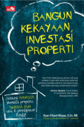 Bangun Kekayaan, Investasi Properti ; Investasi Cerdas Untuk Membeli Properti Pertama Anda (EBOOK)