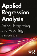 EBOOK : Applied Regression Analysis ; Doing, Interpreting and Reporting