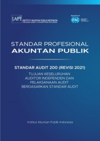 Standar Profesional Akuntan Publik ; Standar Audit 200 (Revisi 2021) 
