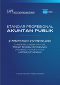 SPAP : Standar Audit 240 (Revisi 2021) Tanggung Jawab Auditor Terkait dengan Kecurangan dalam Suatu Audit atas Laporan Keuangan (EBOOK)