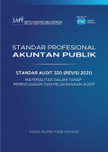 SPAP : Standar Audit 320 (Revisi 2021) ; Materialitas dalam Tahap Perencanaan dan Pelaksanaan Audit (EBOOK)