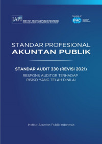 SPAP : Standar Audit 330 (Revisi 2021) ; Respons Auditor terhadap Risiko yang Telah Dinilai (EBOOK)