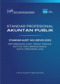 SPAP : Standar Audit 402 (Revisi 2021); Pertimbangan Audit Terkait dengan Entitas yang Menggunakan Suatu Organisasi Jasa (EBOOK)