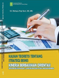 EBOOK : Kajian Teoretis Tentang Strategi Bisnis Dan Kinerja Berbasiskan Orientasi Kewirausahaan, Lingkungan Dan Manajemen