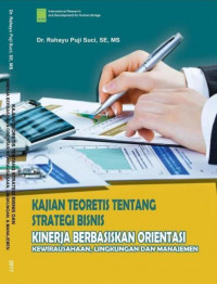 EBOOK : Kajian Teoretis Tentang Strategi Bisnis Dan Kinerja Berbasiskan Orientasi Kewirausahaan, Lingkungan Dan Manajemen
